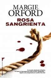 ROSA SANGRIENTA | 9788499182360 | ORFORD, MARGIE | Llibreria L'Altell - Llibreria Online de Banyoles | Comprar llibres en català i castellà online - Llibreria de Girona