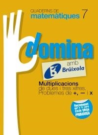 QUADERNS DOMINA MATEMÀTIQUES 7 MULTIPLICACIONS DE DUES I TRES XIFRES. PROBLEMES | 9788499061771 | SOUSA MARTÍN, ISMAEL/RECLUSA GLUCK, FERNANDO/NAGORE RUIZ, ÁNGEL/GAMEN RUIZ, RAFAEL | Llibreria L'Altell - Llibreria Online de Banyoles | Comprar llibres en català i castellà online - Llibreria de Girona
