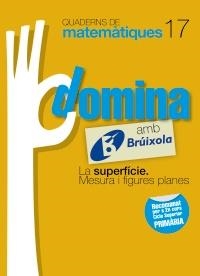 QUADERNS DOMINA MATEMÀTIQUES 17 LA SUPERFÍCIE. MESURA I FIGURES PLANES | 9788499061870 | SOUSA MARTÍN, ISMAEL/RECLUSA GLUCK, FERNANDO/NAGORE RUIZ, ÁNGEL/GAMEN RUIZ, RAFAEL | Llibreria L'Altell - Llibreria Online de Banyoles | Comprar llibres en català i castellà online - Llibreria de Girona