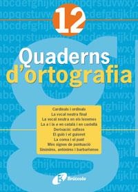 QUADERNS D'ORTOGRAFIA 12, EP | 9788483049167 | LLAUGUER I DALMAU, NARCÍS | Llibreria L'Altell - Llibreria Online de Banyoles | Comprar llibres en català i castellà online - Llibreria de Girona