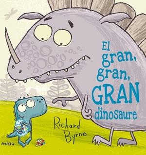 GRAN GRAN GRAN DINOSAURE, EL | 9788415116851 | BYRNE, RICHARD | Llibreria Online de Banyoles | Comprar llibres en català i castellà online