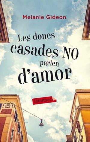 DONES CASADES NO PARLEN D'AMOR, LES | 9788499307015 | GIDEON, MELANIE | Llibreria Online de Banyoles | Comprar llibres en català i castellà online