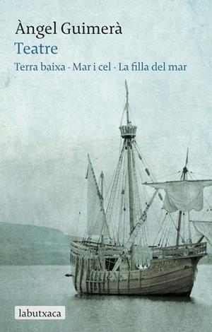 TEATRE -ÀNGEL GUIMERÀ- TERRA BAIXA/MAR I CEL/LA FILLA DEL MAR | 9788492549894 | GUIMERÀ, ÀNGEL | Llibreria Online de Banyoles | Comprar llibres en català i castellà online