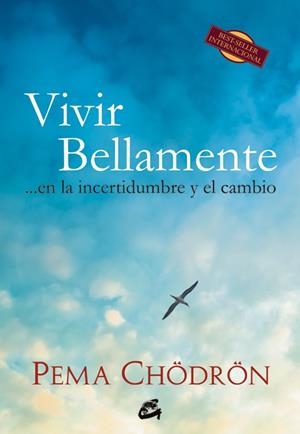 VIVIR BELLAMENTE... EN LA INCERTIDUMBRE Y EL CAMBIO | 9788484454830 | CHÖDRÖN, PEMA | Llibreria L'Altell - Llibreria Online de Banyoles | Comprar llibres en català i castellà online - Llibreria de Girona