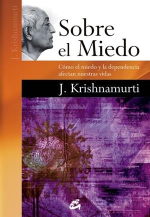 SOBRE EL MIEDO | 9788484454892 | KRISHNAMURTI, J. | Llibreria L'Altell - Llibreria Online de Banyoles | Comprar llibres en català i castellà online - Llibreria de Girona