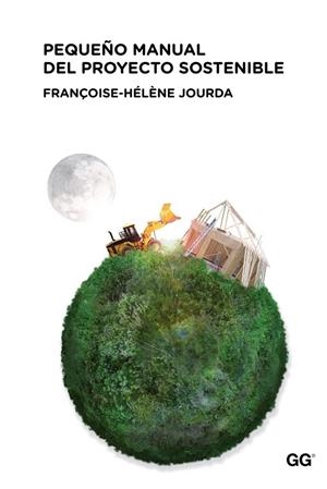 PEQUEÑO MANUAL DEL PROYECTO SOSTENIBLE | 9788425224492 | JOURDA, FRANÇOISE-HELENE | Llibreria L'Altell - Llibreria Online de Banyoles | Comprar llibres en català i castellà online - Llibreria de Girona