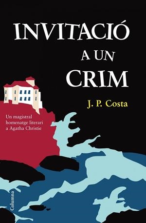 INVITACIÓ A UN CRIM | 9788466415828 | COSTA J.P. | Llibreria L'Altell - Llibreria Online de Banyoles | Comprar llibres en català i castellà online - Llibreria de Girona