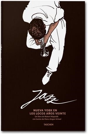 JAZZ. NUEVA YORK EN LOS LOCOS AÑOS VEINTE | 9783836545020 | NIPPOLDT, ROBERT | Llibreria Online de Banyoles | Comprar llibres en català i castellà online