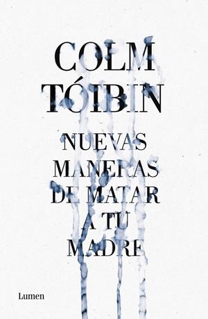 NUEVAS MANERAS DE MATAR A TU MADRE | 9788426421487 | TÓIBÍN, COLM | Llibreria Online de Banyoles | Comprar llibres en català i castellà online