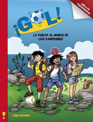 GOL! LA VUELTA AL MUNDO DE LOS CAMPEONES | 9788401906374 | GARLANDO, LUIGI | Llibreria L'Altell - Llibreria Online de Banyoles | Comprar llibres en català i castellà online - Llibreria de Girona