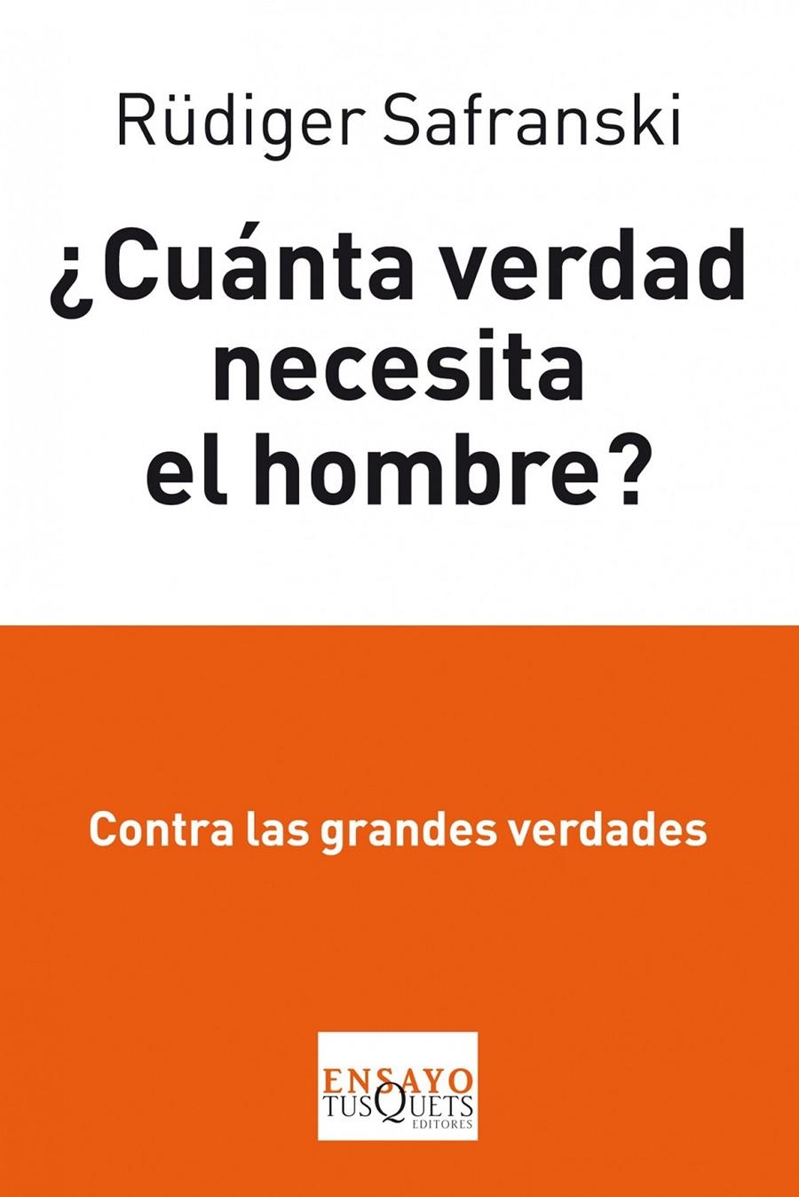 CUANTA VERDAD NECESITA EL HOMBRE? | 9788483834862 | SAFRANSKI, R | Llibreria L'Altell - Llibreria Online de Banyoles | Comprar llibres en català i castellà online - Llibreria de Girona