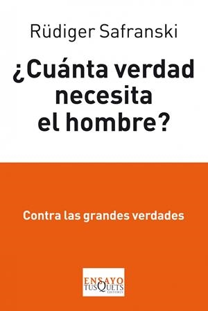 CUANTA VERDAD NECESITA EL HOMBRE? | 9788483834862 | SAFRANSKI, R | Llibreria L'Altell - Llibreria Online de Banyoles | Comprar llibres en català i castellà online - Llibreria de Girona
