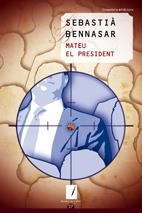 MATEU EL PRESIDENT | 9788497914987 | BENNASAR, SEBASTIÀ | Llibreria L'Altell - Llibreria Online de Banyoles | Comprar llibres en català i castellà online - Llibreria de Girona