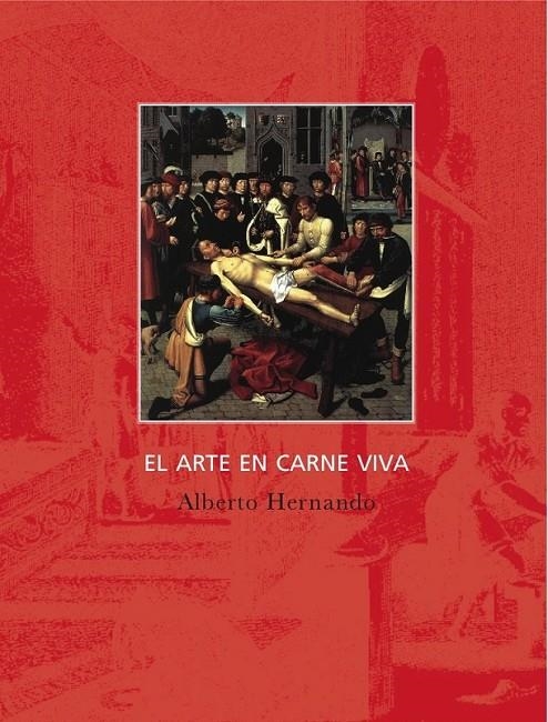 ARTE EN CARNE VIVA, EL | 9788494116308 | HERNANDO, ALBERTO | Llibreria L'Altell - Llibreria Online de Banyoles | Comprar llibres en català i castellà online - Llibreria de Girona