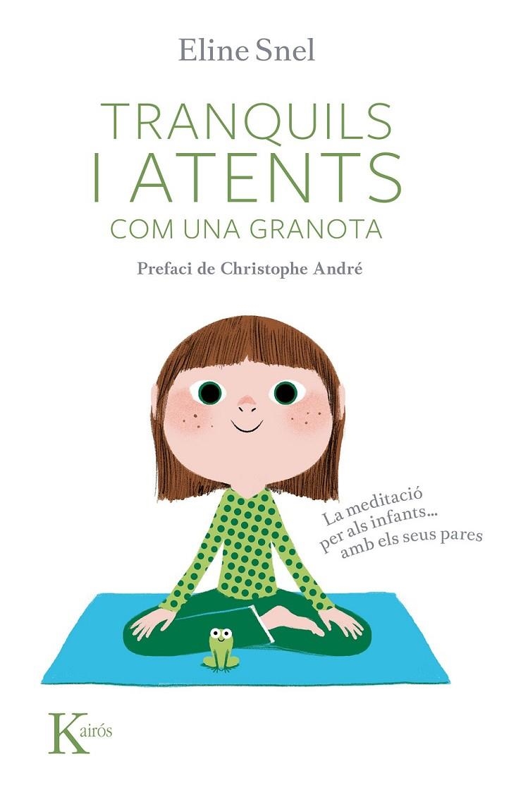 TRANQUILS I ATENTS COM UNA GRANOTA | 9788499882437 | SNEL, ELINE | Llibreria L'Altell - Llibreria Online de Banyoles | Comprar llibres en català i castellà online - Llibreria de Girona