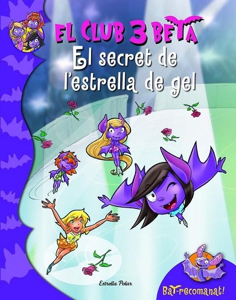 EL SECRET DE L'ESTRELLA DEL GEL. EL CLUB 3 BETA | 9788415697879 | ROBERTO PAVANELLO | Llibreria L'Altell - Llibreria Online de Banyoles | Comprar llibres en català i castellà online - Llibreria de Girona