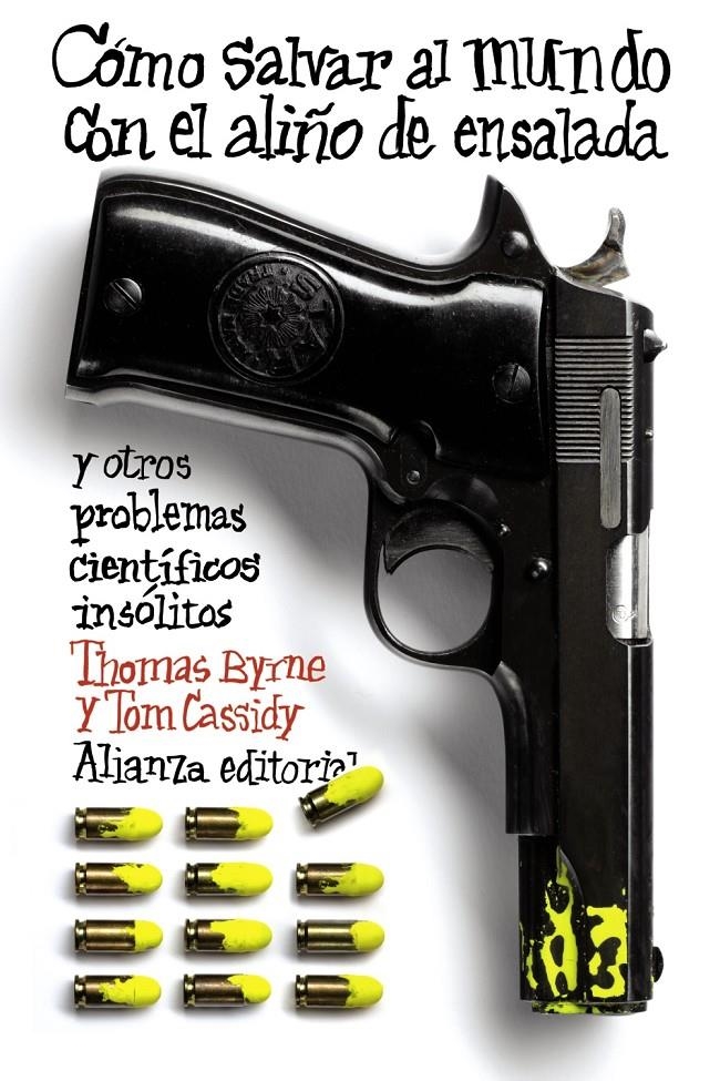 CÓMO SALVAR EL MUNDO CON EL ALIÑO DE ENSALADA Y OTROS PROBLEMAS CIENTÍFICOS INSÓ | 9788420674117 | BYRNE, THOMAS/CASSIDY, TOM | Llibreria L'Altell - Llibreria Online de Banyoles | Comprar llibres en català i castellà online - Llibreria de Girona