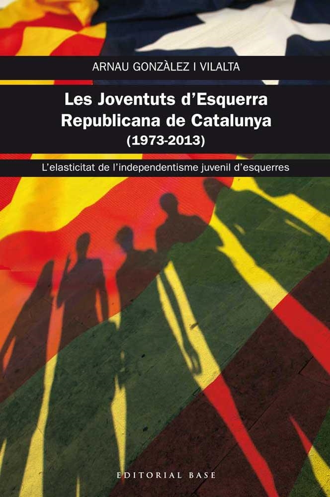 JOVENTUTS D'ESQUERRA REPUBLICANA DE CATALUNYA 1973-2013, LES | 9788415711469 | GONZÀLEZ VILALTA, ARNAU | Llibreria L'Altell - Llibreria Online de Banyoles | Comprar llibres en català i castellà online - Llibreria de Girona