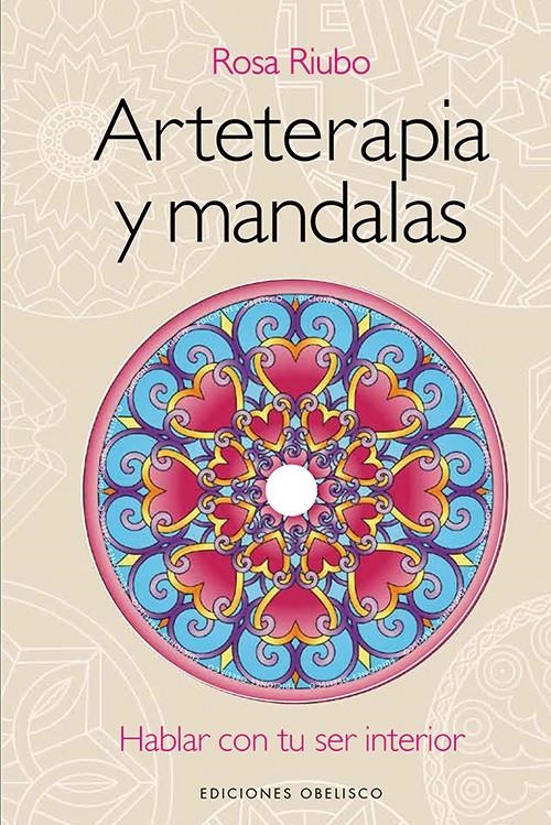 ARTETERAPIA Y MANDALAS | 9788497779449 | RIUBO, ROSA | Llibreria L'Altell - Llibreria Online de Banyoles | Comprar llibres en català i castellà online - Llibreria de Girona