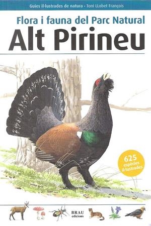 ALT PIRINEU - FLORA I FAUNA DEL PARC NATURAL | 9788496905856 | LLOBET FRANÇOIS, TONI | Llibreria L'Altell - Llibreria Online de Banyoles | Comprar llibres en català i castellà online - Llibreria de Girona
