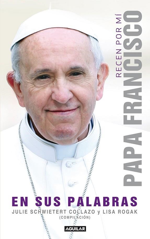 RECEN POR MI: PAPA FRANCISCO EN SUS PALA | 9788403013667 | SCHWIETERT COLLAZO, JULIE / ROGAK, LISA | Llibreria L'Altell - Llibreria Online de Banyoles | Comprar llibres en català i castellà online - Llibreria de Girona