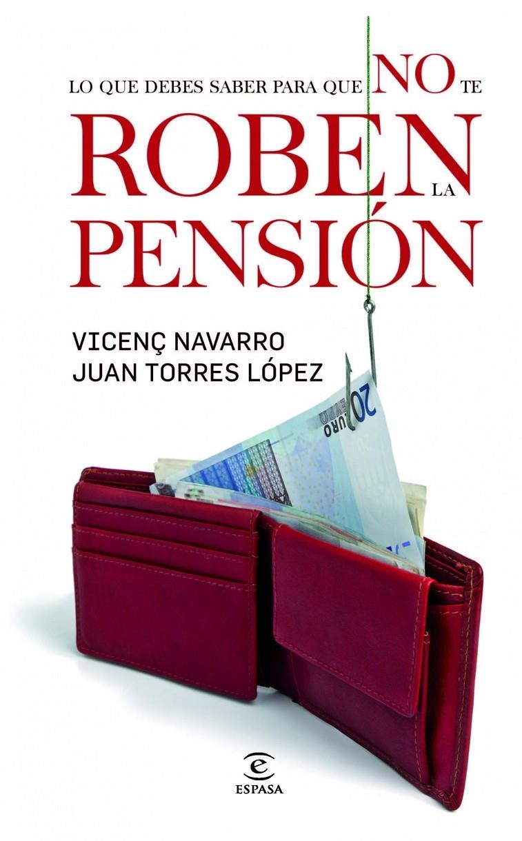 QUE DEBES SABER PARA QUE NO TE ROBEN LA PENSION, LO  | 9788467031928 | NAVARRO, VINCENÇ LOPEZ, JUAN TORRES  | Llibreria L'Altell - Llibreria Online de Banyoles | Comprar llibres en català i castellà online - Llibreria de Girona