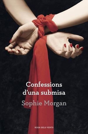 CONFESSIONES D'UNA SUBMISA | 9788401389122 | MORGAN, SOPHIE | Llibreria Online de Banyoles | Comprar llibres en català i castellà online