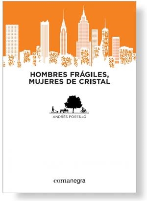 HOMBRES FRÁGILES, MUJERES DE CRISTAL | 9788415097884 | PORTILLO, ANDRÉS | Llibreria L'Altell - Llibreria Online de Banyoles | Comprar llibres en català i castellà online - Llibreria de Girona