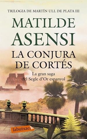 LA CONJURA DE CORTÉS (III) | 9788499306780 | ASENSI, MATILDE | Llibreria Online de Banyoles | Comprar llibres en català i castellà online