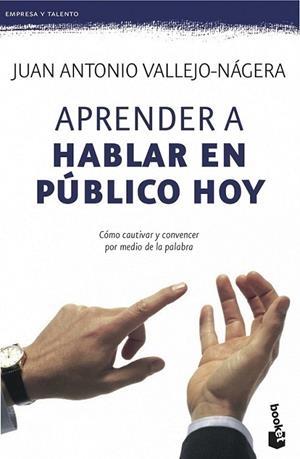 APRENDER A HABLAR EN PUBLICO HOY | 9788408115113 | JUAN ANTONIO VALLEJO-NAGERA | Llibreria Online de Banyoles | Comprar llibres en català i castellà online