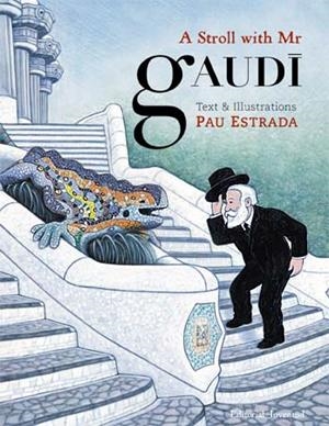 A STROLL WITH MR. GAUDI | 9788426139863 | ESTRADA, PAU | Llibreria Online de Banyoles | Comprar llibres en català i castellà online