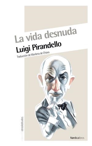 VIDA DESNUDA ,LA | 9788492683574 | PIRANDELLO LUIGI | Llibreria L'Altell - Llibreria Online de Banyoles | Comprar llibres en català i castellà online - Llibreria de Girona