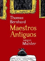 MAESTROS ANTIGUOS SEGUN MAHLER | 9788415530244 | BERNHARD, THOMAS | Llibreria L'Altell - Llibreria Online de Banyoles | Comprar llibres en català i castellà online - Llibreria de Girona