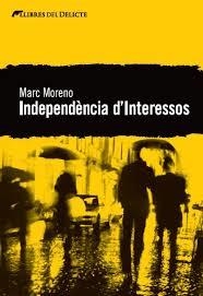 INDEPENDÈNCIA D'INTERESSOS | 9788494106408 | MORENO, MARC | Llibreria L'Altell - Llibreria Online de Banyoles | Comprar llibres en català i castellà online - Llibreria de Girona