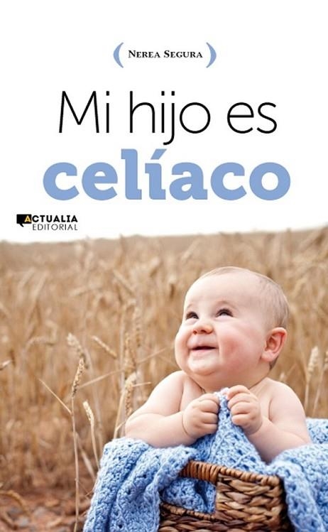 MI HIJO ES CELÍACO | 9788494056376 | NEREA SEGURA | Llibreria Online de Banyoles | Comprar llibres en català i castellà online