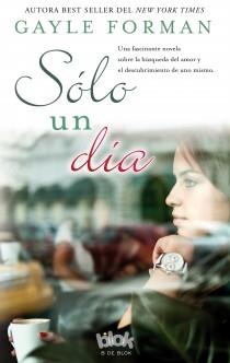 SOLO UN DIA | 9788415579557 | FORMAN, GAYLE | Llibreria L'Altell - Llibreria Online de Banyoles | Comprar llibres en català i castellà online - Llibreria de Girona
