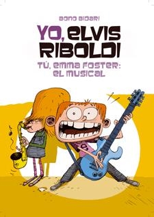 YO, ELVIS RIBOLDI. TÚ, EMMA FOSTER: EL MUSICAL | 9788424646240 | BIDARI BONO | Llibreria Online de Banyoles | Comprar llibres en català i castellà online
