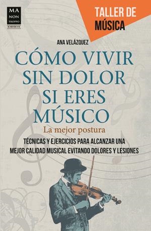 COMO VIVIR SIN DOLOR SI ERES MÚSICO | 9788415256434 | VELÁZQUEZ, ANA | Llibreria L'Altell - Llibreria Online de Banyoles | Comprar llibres en català i castellà online - Llibreria de Girona
