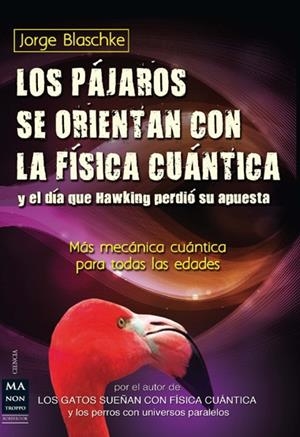 PÁJAROS SE ORIENTAN CON LA FÍSICA CUÁNTICA, LOS | 9788415256410 | BLASCHKE, JORGE | Llibreria L'Altell - Llibreria Online de Banyoles | Comprar llibres en català i castellà online - Llibreria de Girona