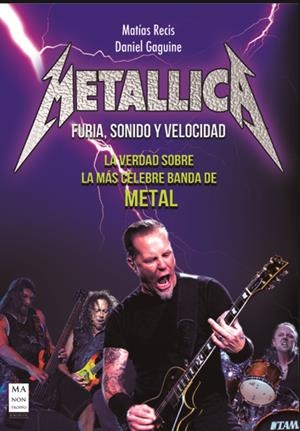 METALLICA. FURIA, SONIDO Y VELOCIDAD | 9788415256465 | RECIS, MATÍAS / GAGUINE, DANIEL | Llibreria L'Altell - Llibreria Online de Banyoles | Comprar llibres en català i castellà online - Llibreria de Girona