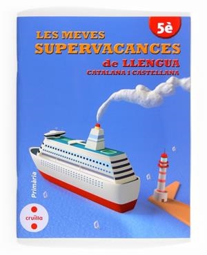 C-5EP.SUPERVACANCES DE LLENGUA  | 9788466132527 | EQUIP EDITORIAL CRUÏLLA, | Llibreria L'Altell - Llibreria Online de Banyoles | Comprar llibres en català i castellà online - Llibreria de Girona