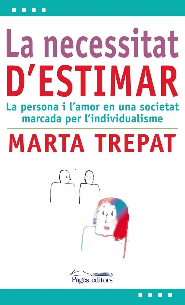 NECESSITAT D'ESTIMAR, LA | 9788499752419 | TREPAT, MARTA | Llibreria Online de Banyoles | Comprar llibres en català i castellà online