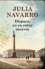 DISPARA, YO YA ESTOY MUERTO | 9788401354694 | NAVARRO, JULIA | Llibreria Online de Banyoles | Comprar llibres en català i castellà online