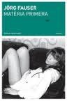 MATÈRIA PRIMERA | 9788494096440 | FAUSER JÖRG | Llibreria Online de Banyoles | Comprar llibres en català i castellà online