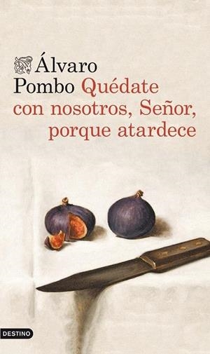 QUEDATE CON NOSOTROS SEÑOR PORQUE ATARDE | 9788423346561 | POMBO ALVARO | Llibreria L'Altell - Llibreria Online de Banyoles | Comprar llibres en català i castellà online - Llibreria de Girona
