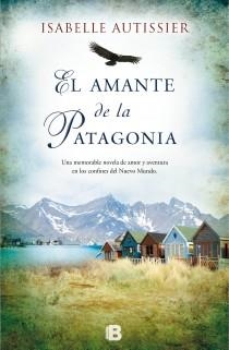AMANTE DE LA PATAGONIA, EL | 9788466653459 | AUTISSIER, ISABELLE | Llibreria Online de Banyoles | Comprar llibres en català i castellà online