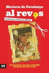 HISTÒRIA DE CATALUNYA AL REVES | 9788415642374 | JORDI CREUS Y FRANCESC RIBERA | Llibreria L'Altell - Llibreria Online de Banyoles | Comprar llibres en català i castellà online - Llibreria de Girona
