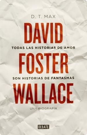 TODAS LAS HISTORIAS DE AMOR SON HISTORIA DE FANTASMAS | 9788499922935 | FOSTER WALLACE, DAVID | Llibreria Online de Banyoles | Comprar llibres en català i castellà online
