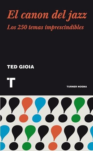 CANON DEL JAZZ, EL. LOS 250 TEMAS IMPRESCINDIBLES | 9788415832027 | GIOIA, TED | Llibreria L'Altell - Llibreria Online de Banyoles | Comprar llibres en català i castellà online - Llibreria de Girona