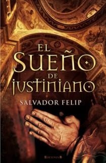 SUEÑO DE JUSTINIANO | 9788498728583 | FELIP, SALVADOR | Llibreria L'Altell - Llibreria Online de Banyoles | Comprar llibres en català i castellà online - Llibreria de Girona